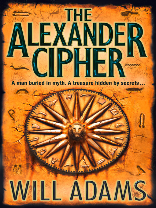 Title details for The Alexander Cipher by Will Adams - Available